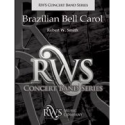 Brazilian Bell Carol - Robert W. Smith