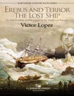 Erebus and Terror: The Lost Ships (Sir John Franklin and the Search for the Northwest Passage)