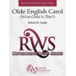 Olde English Carol (What Child Is This?) - Robert W. Smith
