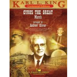 Cyrus the Great (March) - Karl Lawrence King / Arr. Andrew Glover