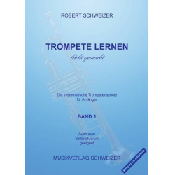 Trompete lernen leicht gemacht - Band 1 - Robert Schweizer