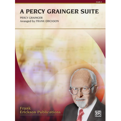 A Percy Grainger Suite (concert band) - Percy Aldridge Grainger / Arr. Frank Erickson