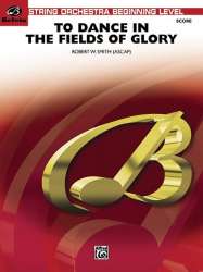 To Dance in the Fields of Glory - Robert W. Smith