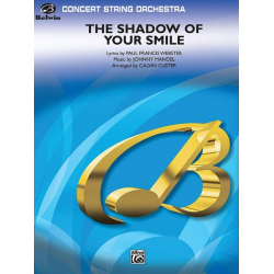 shadow* The Shadow of Your Smile (from <I>The Sandpiper</I>) - Johnny Mandel / Arr. Calvin Custer