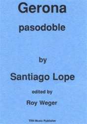 Gerona - Pasodoble - Santiago Lope / Arr. Roy Weger