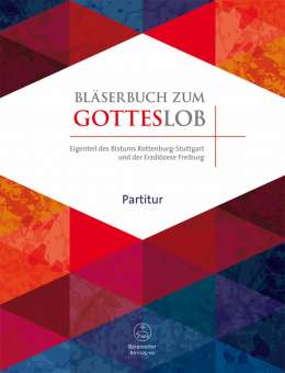 Bläserbuch zum Gotteslob - Diözesaneigenteil Rottenburg-Stuttgart und Freiburg - Partitur