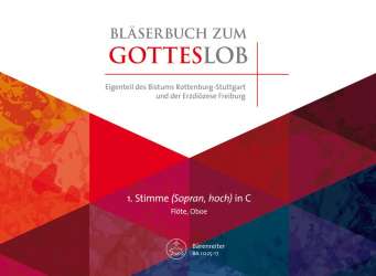 Bläserbuch zum Gotteslob - Diözesaneigenteil Rottenburg-Stuttgart und Freiburg - 1. Stimme in C hoch - Hans Schnieders und Godehard Weithoff