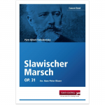 Slawischer Marsch Opus 31 - Piotr Ilich Tchaikowsky (Pyotr Peter Ilyich Iljitsch Tschaikovsky) / Arr. Hans-Peter Blaser