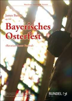 Bayerisches Osterfest / Bavarian Easter Festival op. 142
