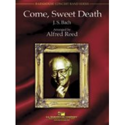 Come, sweet death  (Komm, süßer Tod) - Johann Sebastian Bach / Arr. Alfred Reed
