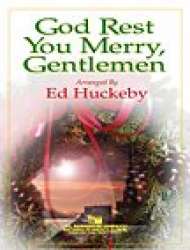 God Rest You Merry, Gentlemen - Traditional / Arr. Ed Huckeby