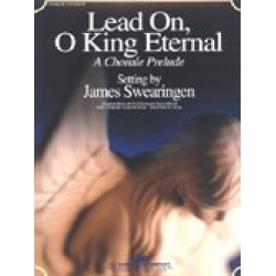 Lead on, o king eternal (A Chorale Prelude) - Traditional / Arr. James Swearingen