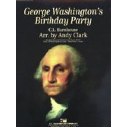 George Washington's Birthday Party - Charles Lloyd Barnhouse / Arr. Andy Clark