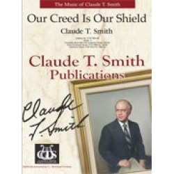 Our Creed Is Our Shield - Claude T. Smith