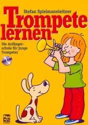 Trompete lernen - Die Anfängerschule mit CD für junge Trompeter - Stefan Spielmannleitner
