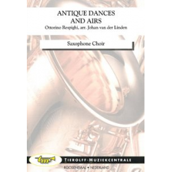 Antique Dances And Airs, Saxophone Choir - Ottorino Respighi / Arr. Johan van der Linden
