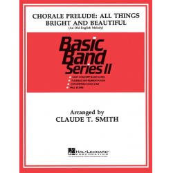 Chorale Prelude: All things bright and beautiful - Claude T. Smith