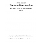 The Machine Awakes (for Band Plus Electronics) - Steven Bryant