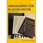 Arrangieren für Blasorchester - Frank Erickson