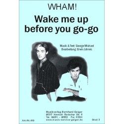 Wake me up before you go-go - George Michael & Andrew Ridgeley (WHAM!) / Arr. Erwin Jahreis