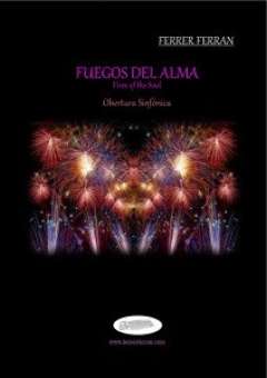Fuegos del Alma (Fires of the Soul) Symphonic Overture for Wind Orchestra