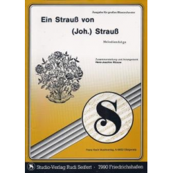 Ein Strauß von (Joh.) Strauß (Medley) - Johann Strauß / Strauss (Sohn) / Arr. Hans-Joachim Rhinow