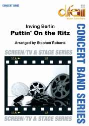 Puttin on the Ritz - Irving Berlin / Arr. Stephen Roberts