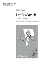 Lehár Marsch  op. 43 - Robert Stolz / Arr. Siegmund Andraschek
