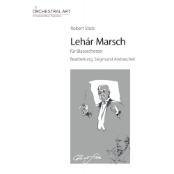 Lehár Marsch  op. 43 - Robert Stolz / Arr. Siegmund Andraschek