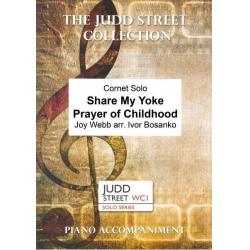 Share My Yoke / Prayer of Childhood - Joy Webb / Arr. Ivor Bosanko