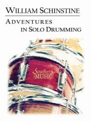 Adventures In Solo Drumming 20 Snare Drum Solos - William J. Schinstine