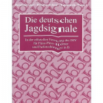 Handbuch der Jagdmusik, Band 1 - Die deutschen Jagdsignale - Reinhold Stief