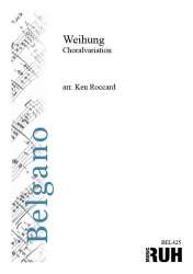 Weihung (Choralvariationen) - Ken Roccard / Arr. Ken Roccard