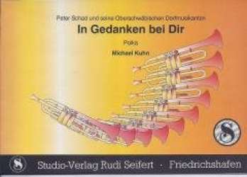 In Gedanken bei dir (Polka) (Peter Schad und seine Oberschw. Dorfmusikanten) - Blasorchester-Ausgabe - Michael Kuhn