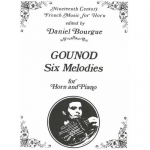 Six Melodies for Horn & Piano (Archivkopie) - Charles Francois Gounod / Arr. Daniel Bourgue