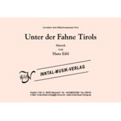 Unter der Fahne Tirols (Marsch) - Hans Eibl