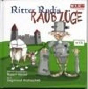Ritter Rudis Raubzüge: Buch und CD