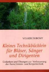 Kleines Technikbüchlein für Bläser, Sänger und Dirigenten - Volker Dubowy