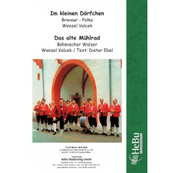 Im kleinen Dörfchen (Bravour-Polka) / Das alte Mühlrad (Walzer) - Wenzel Valcek / Arr. Hubert Wolf