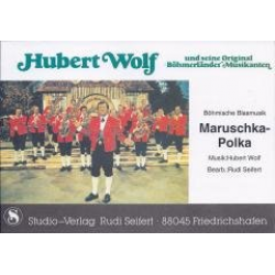 Maruschka-Polka (Hubert Wolf und seine Original Böhmerländer Musikanten) - Hubert Wolf / Arr. Rudi Seifert