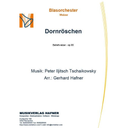 Dornröschen - Ballettwalzer - op.66 - Piotr Ilich Tchaikowsky (Pyotr Peter Ilyich Iljitsch Tschaikovsky) / Arr. Gerhard Hafner