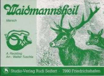 Waidmannsheil (Marsch) - August Reckling / Arr. Walter Tuschla