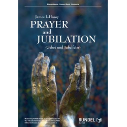 Prayer and Jubilation (Gebet und Jubelfeier) - James L. Hosay