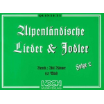 Alpenländische Lieder und Jodler - Folge 2 - Traditional / Arr. Adi Rinner