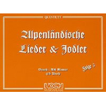 Alpenländische Lieder und Jodler - Folge 3 (Quintett, ab Quartett spielbar) - Traditional / Arr. Adi Rinner