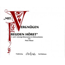 Mit Vergnügen Freuden höret - Diverse / Arr. Peter Moser