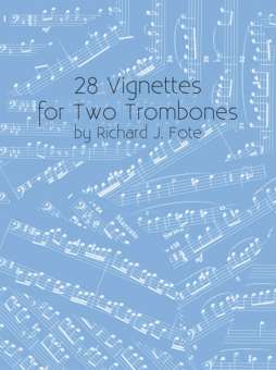 28 Vignettes for Two Trombones