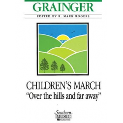 Children's March -Over The Hills And Far Away - Percy Aldridge Grainger / Arr. R. Mark Rogers