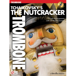 Tchaikovsky's The Nutcracker - Trombone - Piotr Ilich Tchaikowsky (Pyotr Peter Ilyich Iljitsch Tschaikovsky)