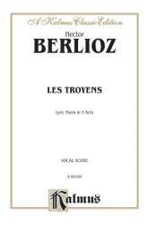 LES TROYENS : OPERA IN FIVE ACTS - Hector Berlioz